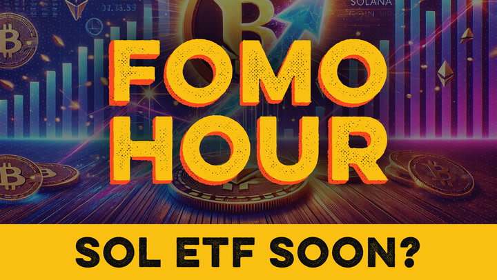 FOMO HOUR 148 - SOL ETF NARRATIVE DOMINATES