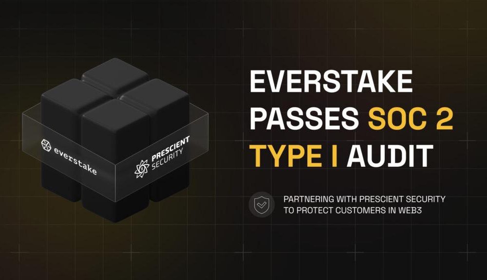 Everstake Achieves SOC 2 Type 1 Certification, Strengthening Web3 Security Amid Crypto Market Growth