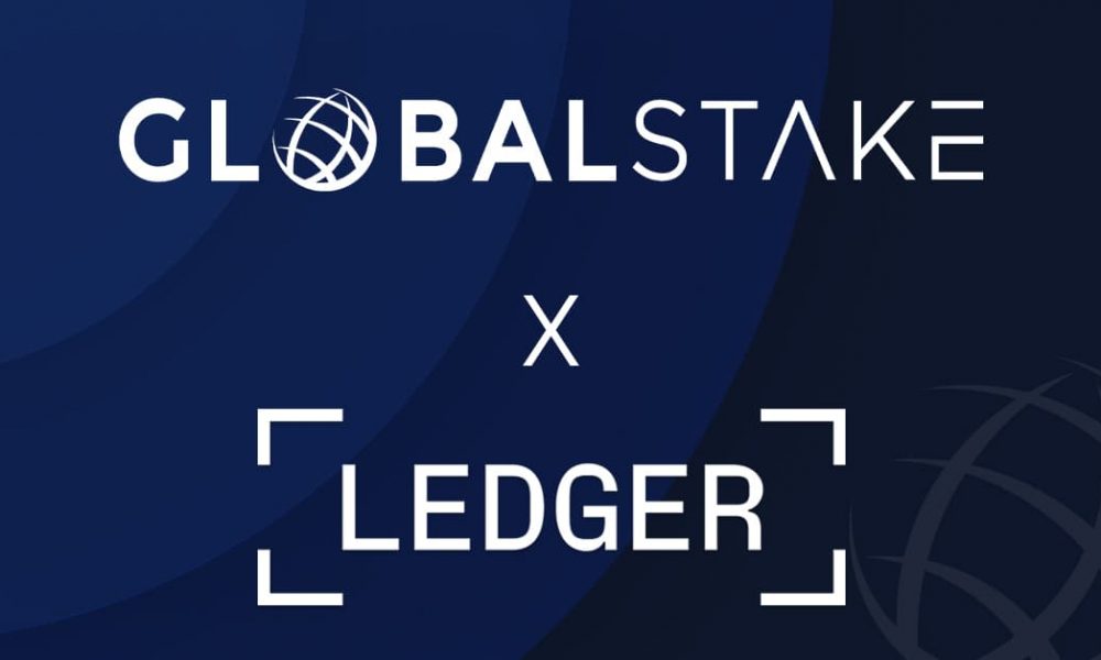 GlobalStake and Ledger forge partnership to revolutionize secure, sustainable staking for institutions