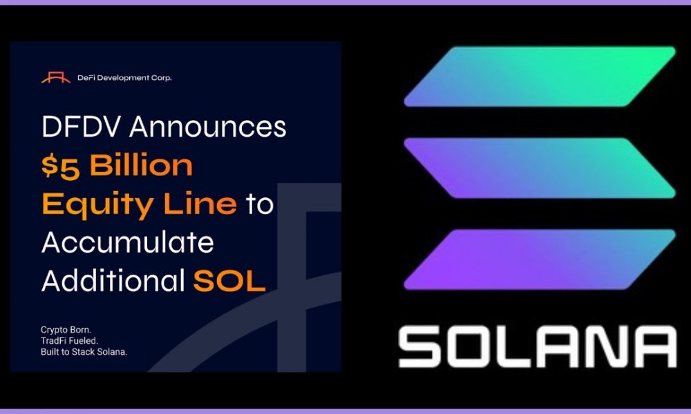 DeFi Development Corp. Secures $5 Billion Equity Line to Boost Solana Accumulation, Stock Rises 22% to $32