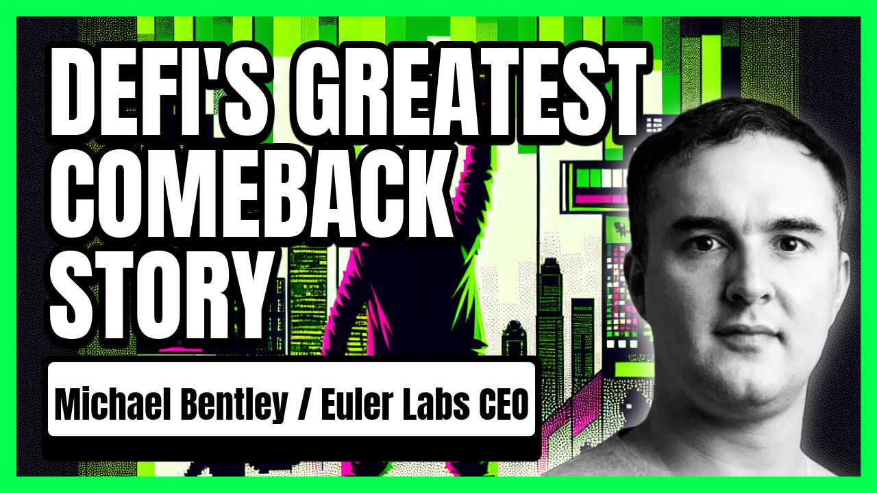 From Crisis to Comeback: How Euler Labs Survived a $200M Hack to Thrive in DeFi | Michael Bentley