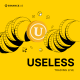 USELESS